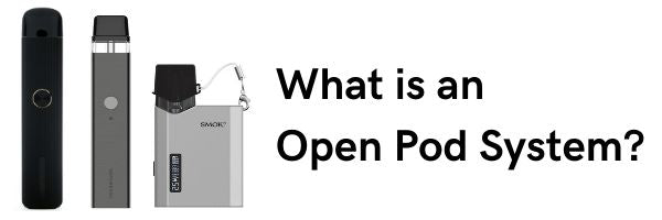 What is an Open Pod System?